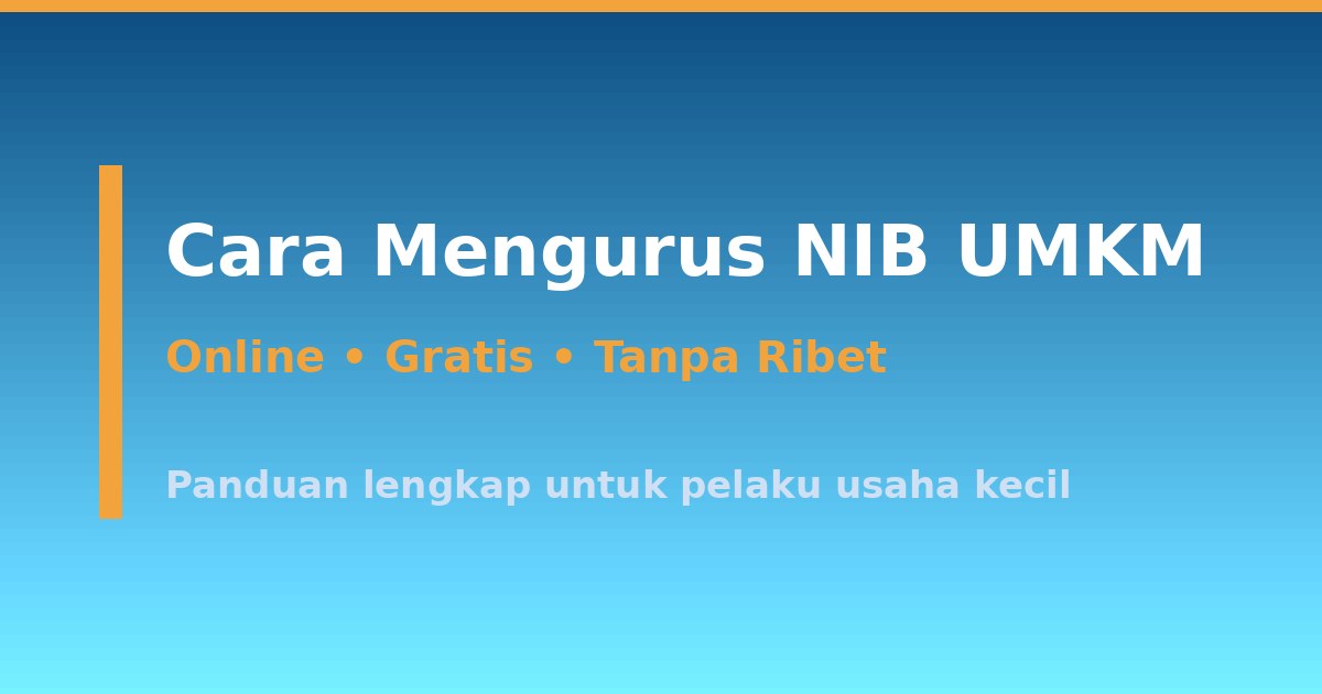 Cara Mengurus NIB UMKM Online Gratis: Syarat dan Langkahnya